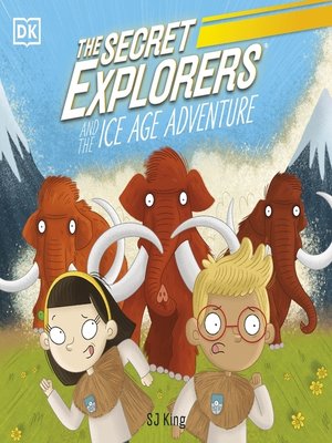 cover image of The Secret Explorers and the Ice Age Adventure